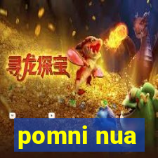 pomni nua